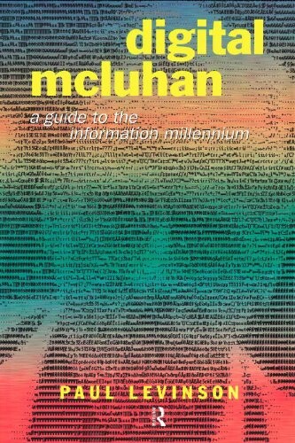 Digital McLuhan: A Guide to the Information Millennium