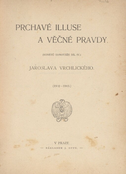 Prchavé illuse a věčné pravdy: (Sonetů samotáře díl IV : 1902-1903)