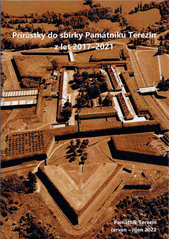 Přírůstky do sbírky Památníku Terezín z let 2017-2021 : Památník Terezín, červen - říjen 2022  (odkaz v elektronickém katalogu)