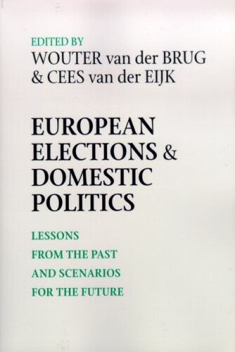 European Elections and Domestic Politics: Lessons from the Past and Scenarios for the Future (ND Contemporary European Politics)