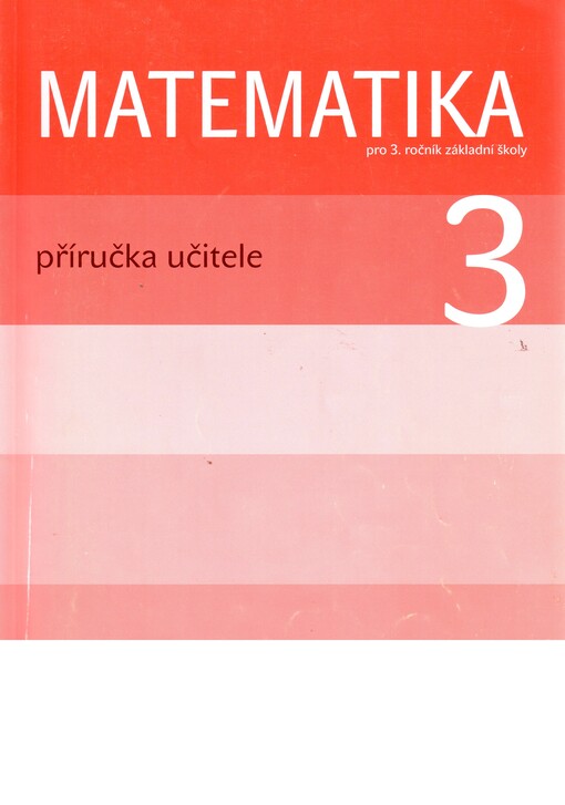 Matematika : pro 3. ročník základní školy, příručka učitele