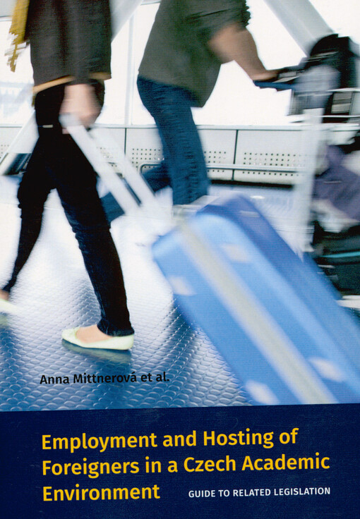 Employment and hosting of foreigners in a Czech academic environment : guide to related legislation