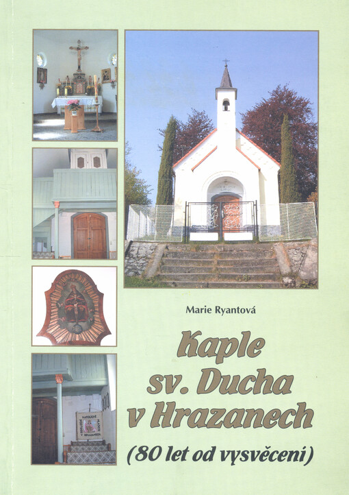 Kaple sv. Ducha v Hrazanech: (80 let od vysvěcení)