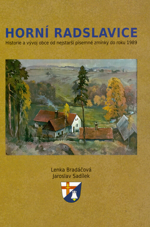 Horní Radslavice : historie a vývoj obce od nejstarší písemné zmínky do roku 1989