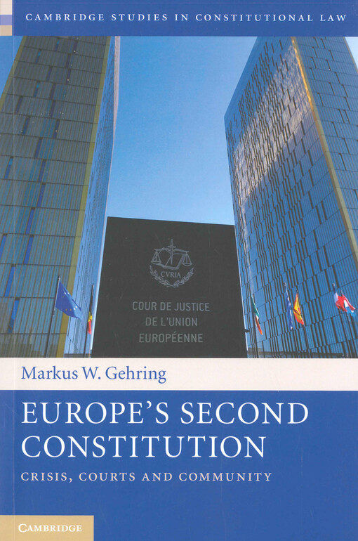 Europe’s second constitution  : crisis, courts and community