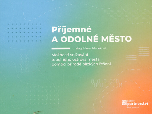 Příjemné a odolné město : možnosti snižování tepelného ostrova města pomocí přírodě blízkých řešení