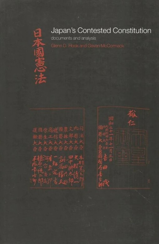 Japan's Contested Constitution: Documents and Analysis (Sheffield Centre for Japanese Studies/Routledge Series)