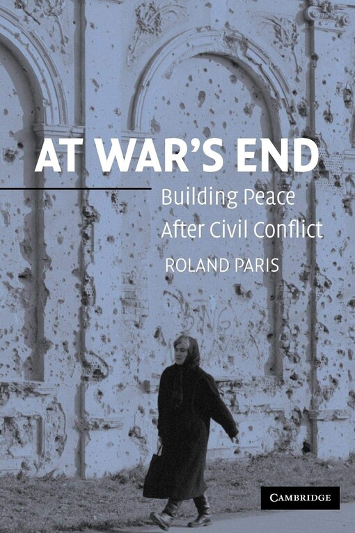 At War's End: Building Peace after Civil Conflict