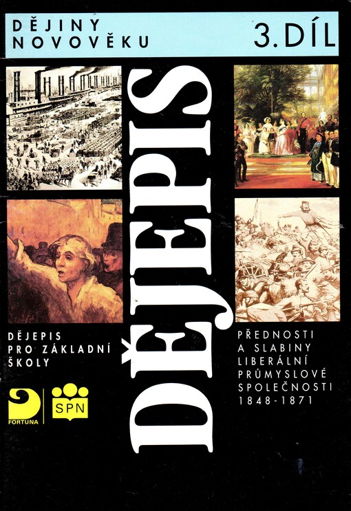 Dějiny novověku : dějepis pro základní školy. Díl 3, Přednosti a slabiny liberální průmyslové společnosti 1848-1871