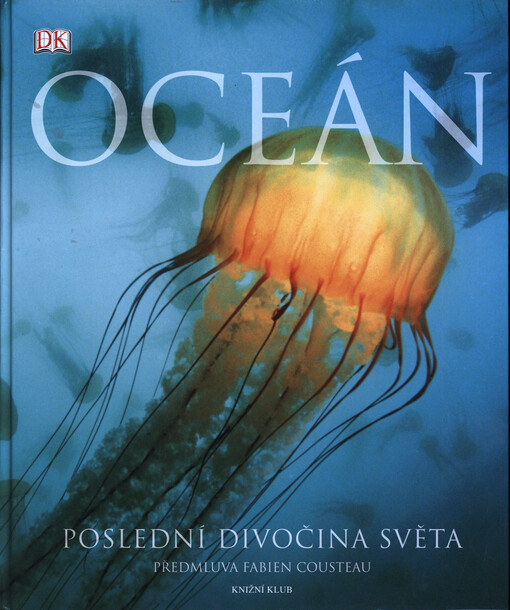 Oceán : poslední divočina světa