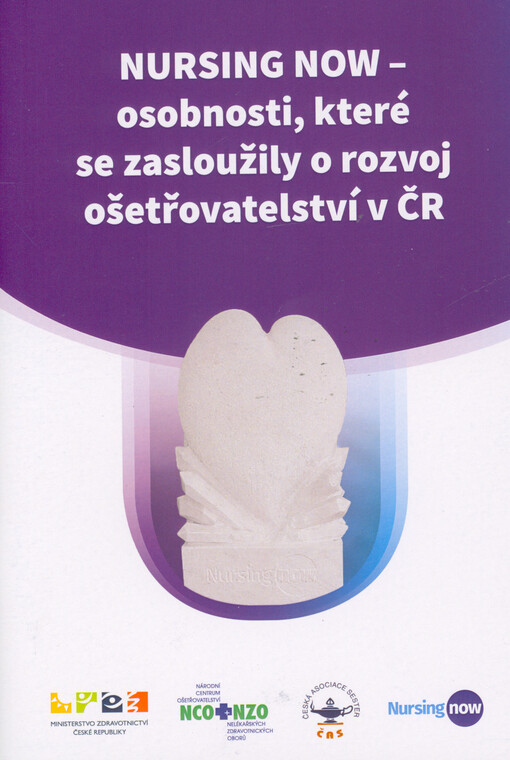 Nursing Now - osobnosti, které se zasloužily o rozvoj ošetřovatelství v ČR