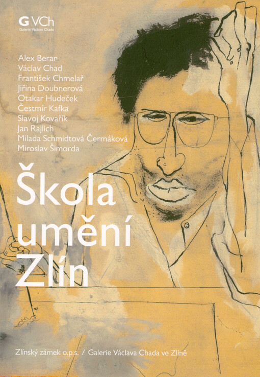 Škola umění Zlín : Alex Beran, Václav Chad, František Chmelař, Jiřina Doubnerová, Otakar Hudeček, Čestmír Kafka, Slavoj Kovařík, Jan Rajlich, Milada Schmidtová Čermáková, Miroslav Šimorda