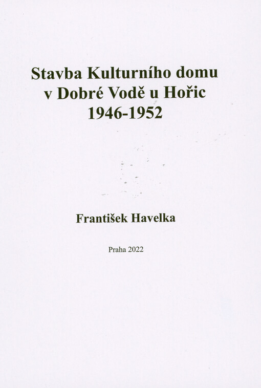 Stavba Kulturního domu v Dobré Vodě u Hořic : 1946-1952
