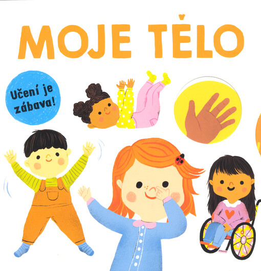 Moje tělo : učení je zábava!