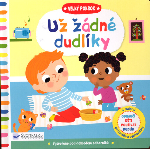 Velký pokrok. Už žádné dudlíky