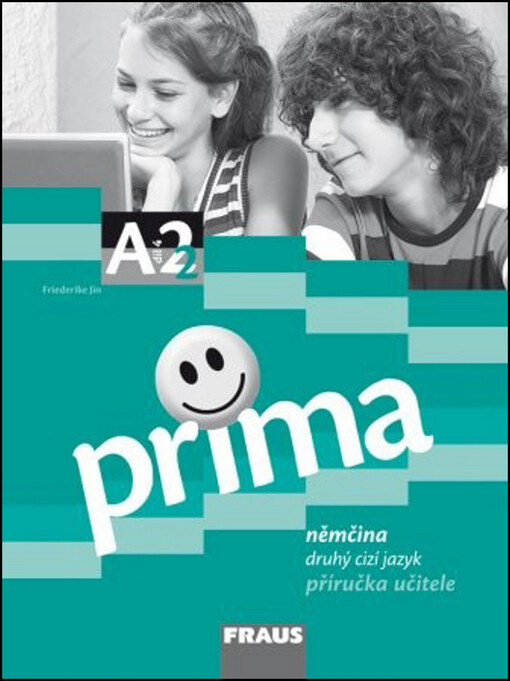 Prima A2 : němčina [jako] druhý cizí jazyk. Díl 4, příručka učitele