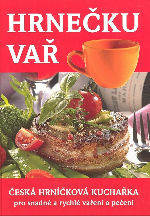 Hrnečku vař : česká hrníčková kuchařka pro snadné a rychlé vaření a pečení