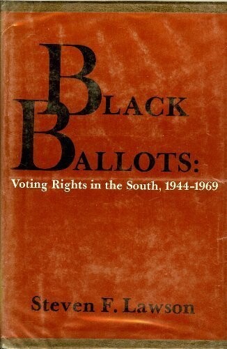 Black Ballots: Voting Rights in the South, 1944-1969 (Contemporary American History Series)