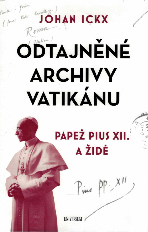 Odtajněné archivy Vatikánu : papež Pius XII. a Židé