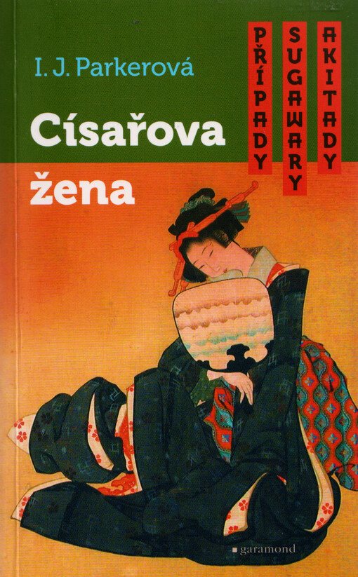 Císařova žena : případy Sugawary Akitady