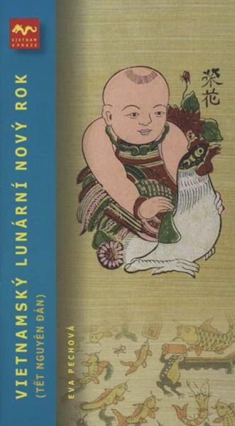 Vietnamský lunární nový rok = (Tẽt nguyên đán)