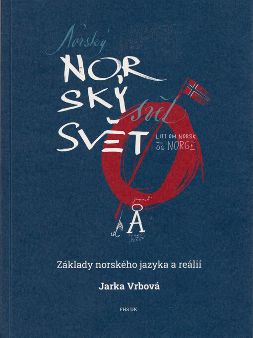 Norský svět : základy norského jazyka a reálií = litt om Norsk og norge