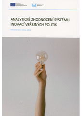Analytické zhodnocení systému inovací veřejných politik  (odkaz v elektronickém katalogu)