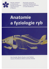 Anatomie a fyziologie ryb  (odkaz v elektronickém katalogu)