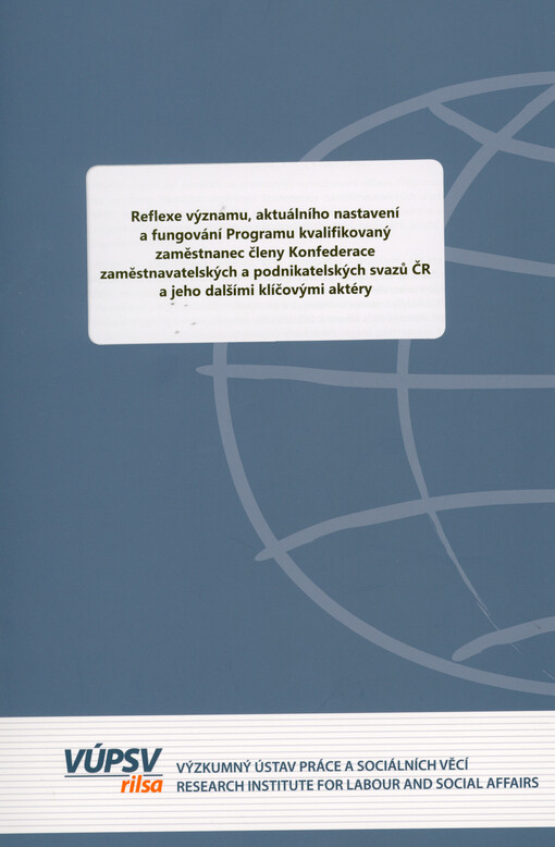 Reflexe významu, aktuálního nastavení a fungování Programu kvalifikovaný zaměstnanec členy Konfederace zaměstnavatelských a podnikatelských svazů ČR a jeho dalšími klíčovými aktéry