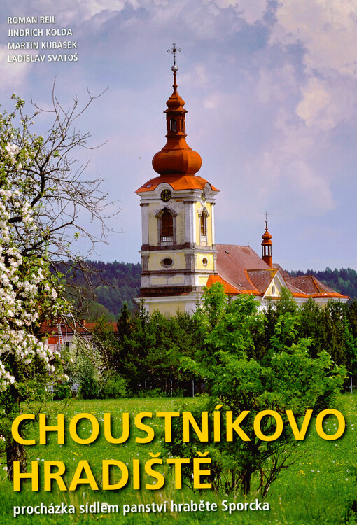 Choustníkovo Hradiště : procházka sídlem panství hraběte Sporcka