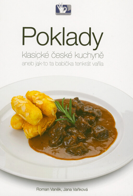 Poklady klasické české kuchyně, aneb, Jak to ta babička tenkrát vařila