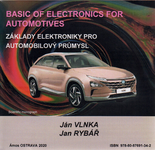 Basic of electronics for automotives = Základy elektroniky pro automobilový průmysl : scientific monograph