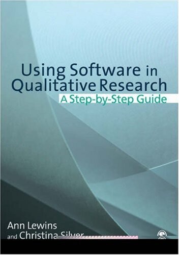 Using Software in Qualitative Research: A Step-by-Step Guide