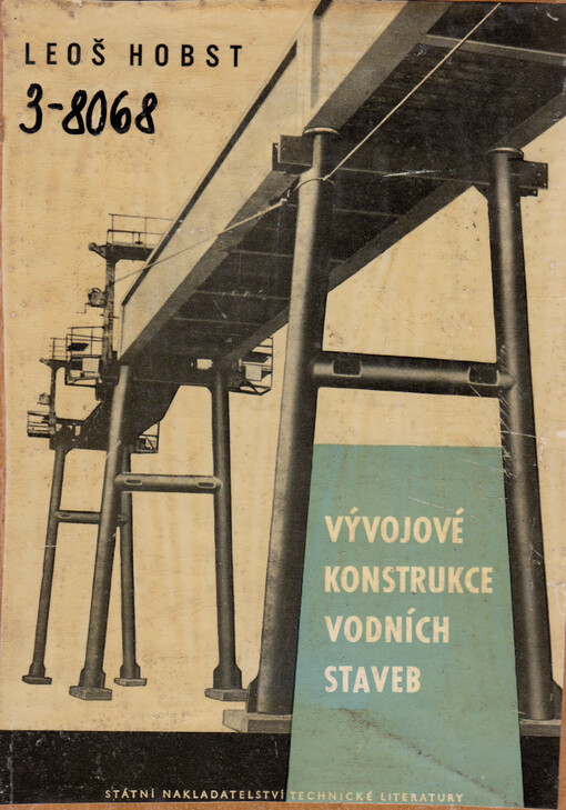 Vývojové konstrukce vodních staveb : určeno odborníkům z projekce i výrobních složek stavebnictví