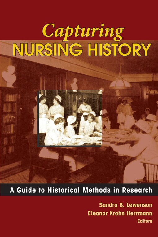 Capturing nursing history : a guide to historical methods in research
