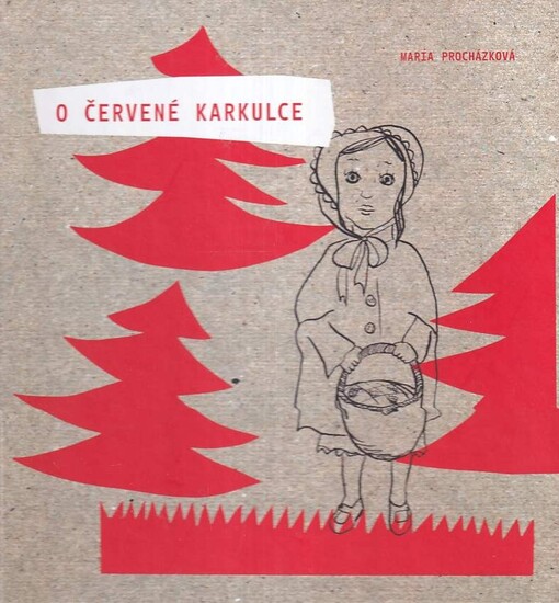 O Červené karkulce: pohádka, kterou každý zná