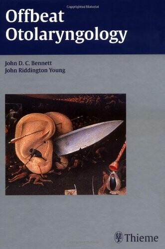 Offbeat otolaryngology : what they didn't teach you in medical school