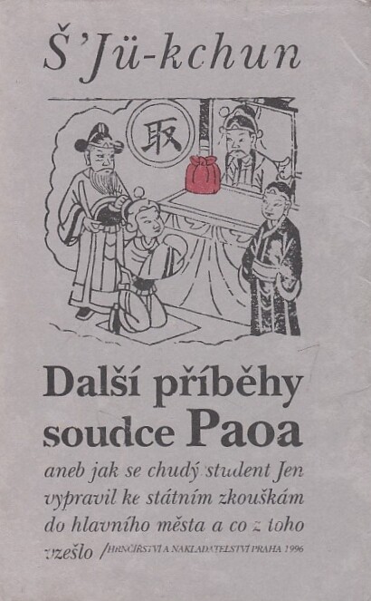 Další příběhy soudce Paoa, aneb, Jak se chudý student Jen vypravil ke státním zkouškám do hlavního města a co z toho vzešlo