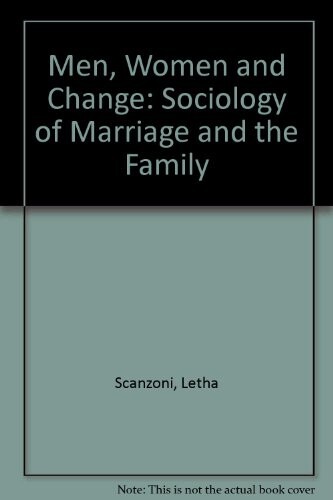 Men, Women, and Change: A Sociology of Marriage and Family