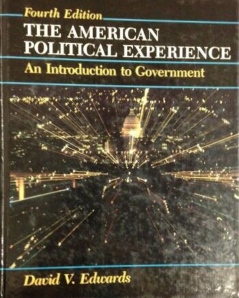The American Political Experience: Introduction to Government (4th Edition)