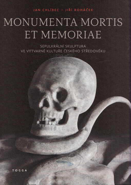 Monumenta mortis et memoriae : sepulkrální skulptura ve výtvarné kultuře českého středověku