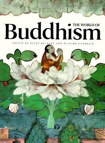 The world of Buddhism : Buddhist monks and nuns in society and culture