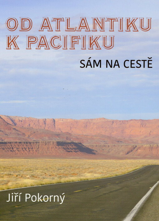 Od Atlantiku k Pacifiku : sám na cestě