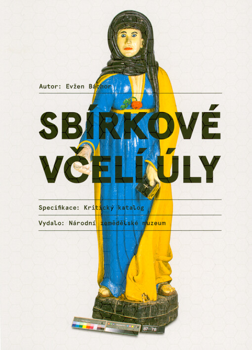 Sbírkové včelí úly : specifikace: kritický katalog