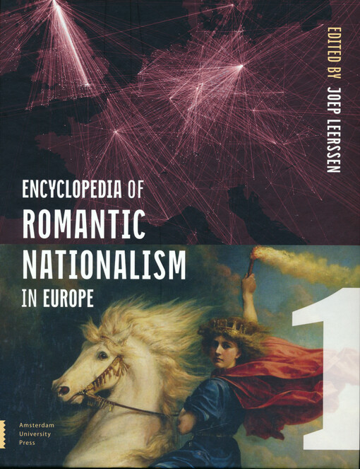 Encyclopedia of romantic nationalism in Europe. Volume 1