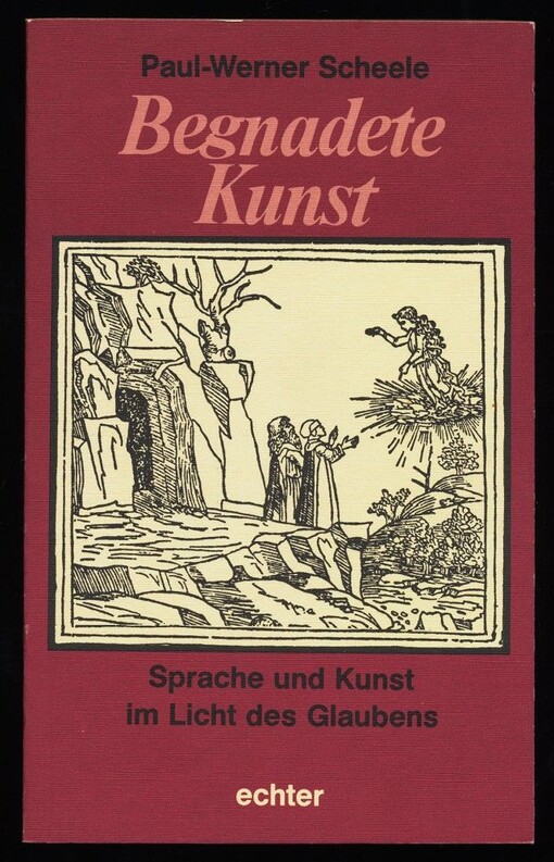 Begnadete Kunst: Sprache und Kunst im Licht des Glaubens (German Edition)