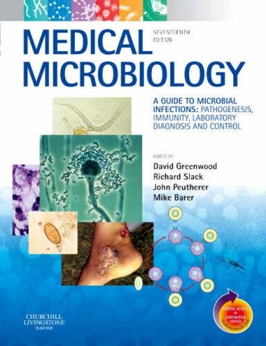 Medical Microbiology: A Guide to Microbial Infections: Pathogenesis, Immunity, Laboratory Diagnosis and Control. With STUDENT CONSULT Online Access (Greenwood,Medical Microbiology)