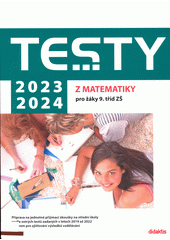 Testy 2023-2024 z matematiky pro žáky 9. tříd ZŠ  (odkaz v elektronickém katalogu)