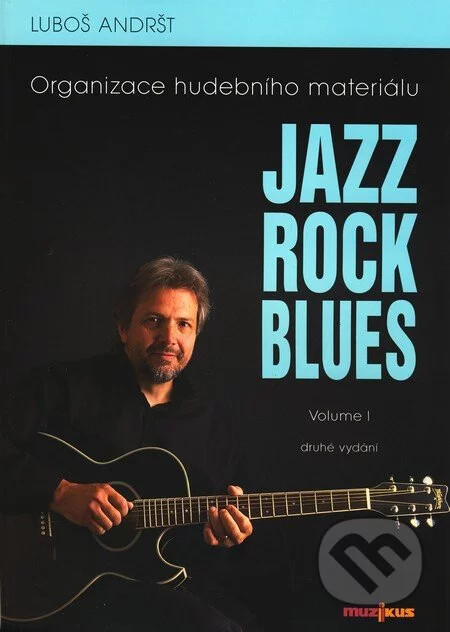 Jazz, rock, blues. Vol. 1, Organizace hudebního materiálu