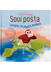 Soví pošta : Evropou na ptačích křídlech  (odkaz v elektronickém katalogu)